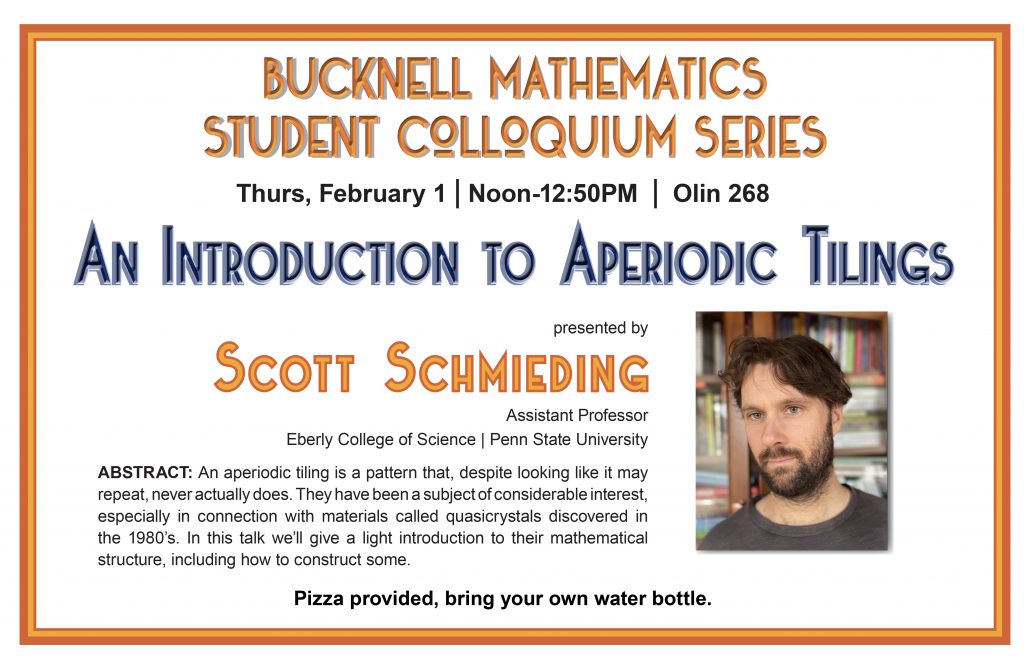 Poster for "an introduction to aperiodic tilings" talk. Contains day/time information as well as a picture of Scott Schmieding and the abstract for the talk. 